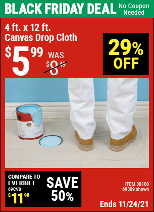 Buy the HFT 4 Ft. x 12 Ft. Canvas Drop Cloth (Item 38108/38108) for $5.99, valid through 11/24/2021.