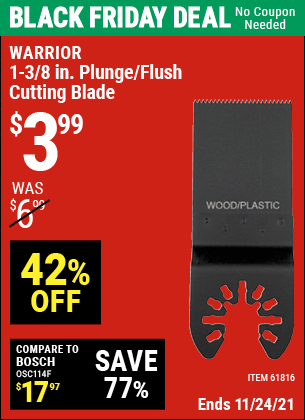 Buy the WARRIOR 1-3/8 in. High Carbon Steel Multi-Tool Plunge Blade (Item 61816) for $3.99, valid through 11/24/2021.