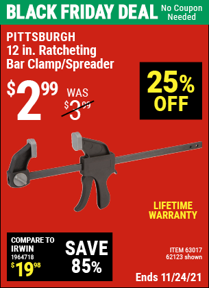 Buy the PITTSBURGH 12 in. Ratcheting Bar Clamp/Spreader (Item 62123/63017) for $2.99, valid through 11/24/2021.