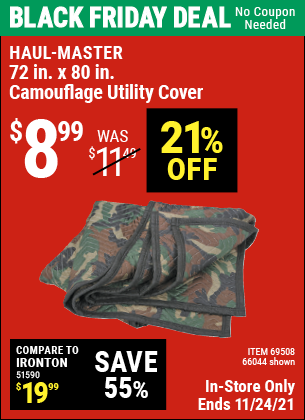 Buy the HAUL-MASTER 72 in. x 80 in. Camouflage Utility Cover (Item 66044/69508) for $8.99, valid through 11/24/2021.