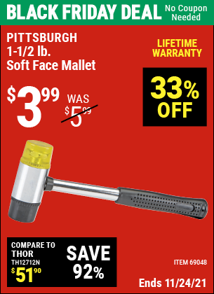 Buy the PITTSBURGH 1-1/2 lb. Soft Face Mallet (Item 69048) for $3.99, valid through 11/24/2021.