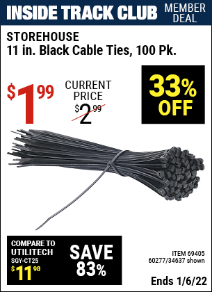 Inside Track Club members can buy the STOREHOUSE 11 in. Cable Ties 100 Pack (Item 34637/69405/60277) for $1.99, valid through 1/6/2022.