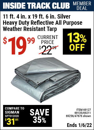 Inside Track Club members can buy the HFT 11 ft. 4 in. x 18 ft. 6 in. Silver/Heavy Duty Reflective All Purpose/Weather Resistant Tarp (Item 47676/69127/69135/69211/69256) for $19.99, valid through 1/6/2022.