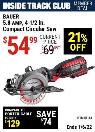 Inside Track Club members can buy the BAUER 4-1/2 in. 5.8 Amp Compact Circular Saw (Item 56164) for $54.99, valid through 1/6/2022.