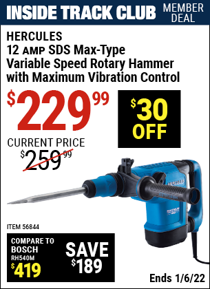 Inside Track Club members can buy the HERCULES 12 Amp 1-9/16 In. SDS Max-Type Variable Speed Rotary Hammer (Item 56844) for $229.99, valid through 1/6/2022.
