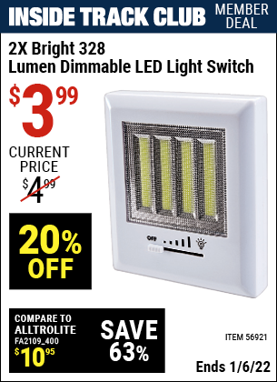 Inside Track Club members can buy the 2X Bright 328 Lumen Dimmable LED Light Switch (Item 56921) for $3.99, valid through 1/6/2022.