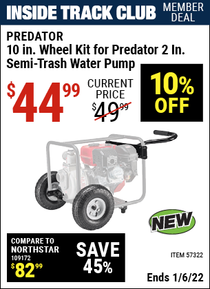 Inside Track Club members can buy the PREDATOR 10 in. Wheel Kit for Predator 2 In. Semi-Trash Water Pump (Item 57322) for $44.99, valid through 1/6/2022.