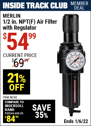 Inside Track Club members can buy the MERLIN 1/2 In. NPT(F) Air Filter With Regulator (Item 58182) for $54.99, valid through 1/6/2022.