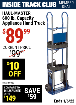 Inside Track Club members can buy the HAUL-MASTER 600 lbs. Capacity Appliance Hand Truck (Item 60520) for $89.99, valid through 1/6/2022.
