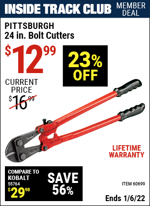 Inside Track Club members can buy the PITTSBURGH 24 in. Bolt Cutters (Item 60699) for $12.99, valid through 1/6/2022.