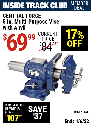 Inside Track Club members can buy the CENTRAL FORGE 5 in. Multi-Purpose Vise (Item 61163) for $69.99, valid through 1/6/2022.