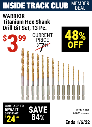 Inside Track Club members can buy the WARRIOR Titanium High Speed Steel Drill Bit Set 13 Pc. (Item 61621/1800) for $3.99, valid through 1/6/2022.