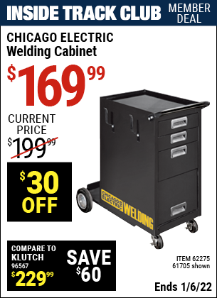 Inside Track Club members can buy the CHICAGO ELECTRIC Welding Cabinet (Item 61705/62275) for $169.99, valid through 1/6/2022.
