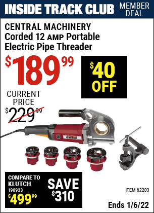 Inside Track Club members can buy the CENTRAL MACHINERY Portable Electric Pipe Threader (Item 62203) for $189.99, valid through 1/6/2022.