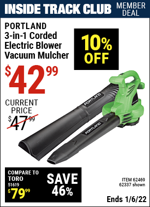 Inside Track Club members can buy the PORTLAND 3-In-1 Electric Blower Vacuum Mulcher (Item 62337/62469) for $42.99, valid through 1/6/2022.