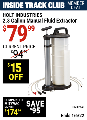 Inside Track Club members can buy the HOLT INDUSTRIES 2.3 gallon Manual Fluid Extractor (Item 62643) for $79.99, valid through 1/6/2022.