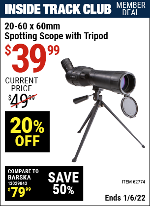Inside Track Club members can buy the 20-60 x 60mm Spotting Scope with Tripod (Item 62774) for $39.99, valid through 1/6/2022.