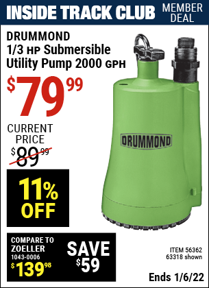 Inside Track Club members can buy the DRUMMOND 1/3 HP Submersible Utility Pump 2000 GPH (Item 63318/56362) for $79.99, valid through 1/6/2022.