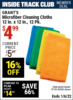 Inside Track Club members can buy the GRANT'S Microfiber Cleaning Cloth 12 in. x 12 in. 12 Pk. (Item 63362/63357/63361/57161) for $4.99, valid through 1/6/2022.