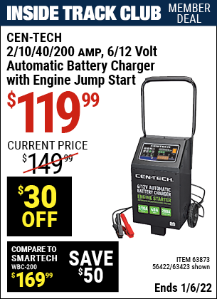 Inside Track Club members can buy the CEN-TECH 2/10/40/200 Amp 6/12V Automatic Battery Charger with Engine Jump Start (Item 63423/63873/56422) for $119.99, valid through 1/6/2022.