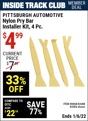 Inside Track Club members can buy the PITTSBURGH AUTOMOTIVE Nylon Pry Bar Installer Kit 4 Pc. (Item 63594/69668/63468) for $4.99, valid through 1/6/2022.