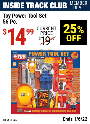 Inside Track Club members can buy the Toy Power Tool Set 56 Pc. (Item 63646) for $14.99, valid through 1/6/2022.