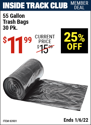 Inside Track Club members can buy the HFT 55 gal. Trash Bags 30 Pk. (Item 63901) for $11.99, valid through 1/6/2022.