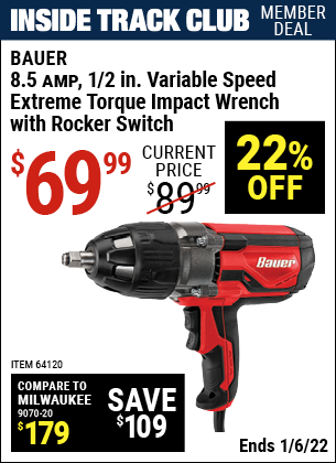 Inside Track Club members can buy the BAUER 1/2 In. Heavy Duty Extreme Torque Impact Wrench (Item 64120) for $69.99, valid through 1/6/2022.
