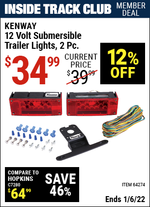 Inside Track Club members can buy the KENWAY 12V Submersible Trailer Lights 2 Pc. (Item 64274) for $34.99, valid through 1/6/2022.