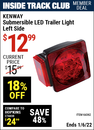 Inside Track Club members can buy the KENWAY Submersible LED Trailer Light (Item 64362) for $12.99, valid through 1/6/2022.