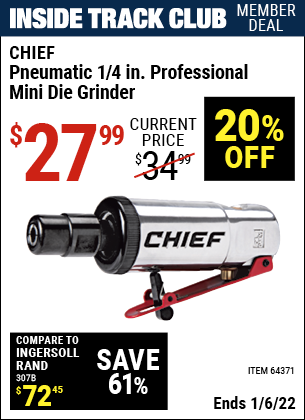 Inside Track Club members can buy the CHIEF Pneumatic 1/4 in. Professional Mini Die Grinder (Item 64371) for $27.99, valid through 1/6/2022.