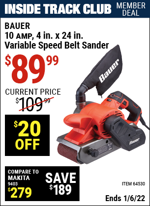 Inside Track Club members can buy the BAUER 10 Amp 4 in. x 24 in. Variable Speed Belt Sander (Item 64530) for $89.99, valid through 1/6/2022.