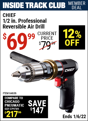 Inside Track Club members can buy the CHIEF 1/2 in. Professional Reversible Air Drill (Item 64636) for $69.99, valid through 1/6/2022.