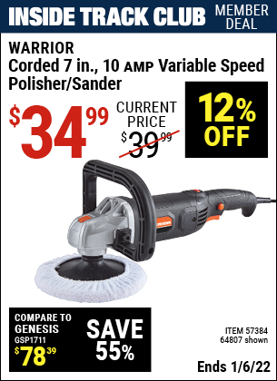 Inside Track Club members can buy the WARRIOR 7 In. 10 Amp Variable Speed Polisher (Item 64807/57384) for $34.99, valid through 1/6/2022.
