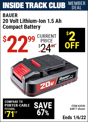 Inside Track Club members can buy the BAUER 20V HyperMax Lithium-Ion 1.5 Ah Compact Battery (Item 64817/63530) for $22.99, valid through 1/6/2022.