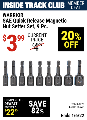 Inside Track Club members can buy the WARRIOR SAE Quick Release Magnetic Nutsetter Set 9 Pc. (Item 65806/68478) for $3.99, valid through 1/6/2022.