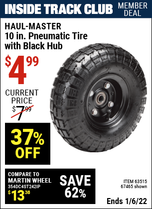 Inside Track Club members can buy the HAUL-MASTER 10 in. Pneumatic Tire with Black Hub (Item 67465/63515) for $4.99, valid through 1/6/2022.