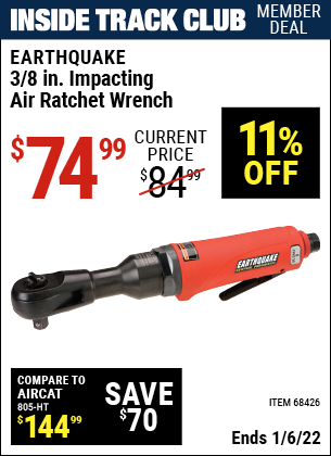 Inside Track Club members can buy the EARTHQUAKE 3/8 in. Impacting Air Ratchet Wrench (Item 68426) for $74.99, valid through 1/6/2022.