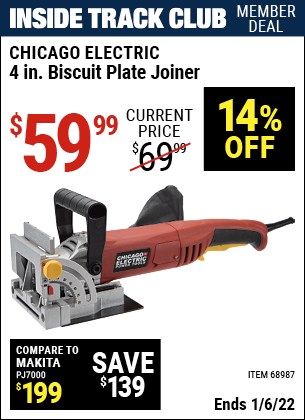 Inside Track Club members can buy the CHICAGO ELECTRIC 4 in. Biscuit Plate Joiner (Item 68987) for $59.99, valid through 1/6/2022.