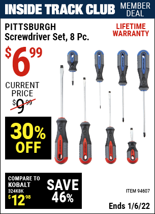 Inside Track Club members can buy the PITTSBURGH Professional Screwdriver Set 8 Pc. (Item 94607) for $6.99, valid through 1/6/2022.