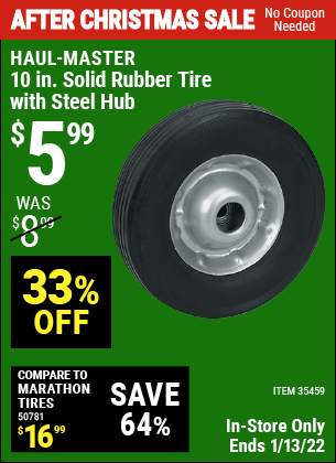 Buy the HAUL-MASTER 10 in. Solid Rubber Tire with Steel Hub (Item 35459) for $5.99, valid through 1/13/2022.