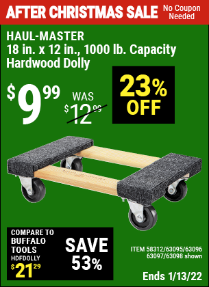 Buy the HAUL-MASTER 18 In. X 12 In. 1000 Lb. Capacity Hardwood Dolly (Item 63098/63095/63096/63097/58312) for $9.99, valid through 1/13/2022.