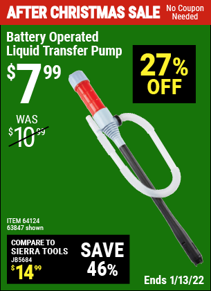 Buy the Battery Operated Liquid Transfer Pump (Item 63847/64124) for $7.99, valid through 1/13/2022.