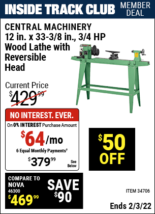 Inside Track Club members can buy the CENTRAL MACHINERY 12 in. x 33-3/8 in. 3/4 HP Wood Lathe with Reversible Head (Item 34706) for $379.99, valid through 2/3/2022.