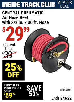 Inside Track Club members can buy the CENTRAL PNEUMATIC Air Hose Reel with 3/8 in. x 30 ft. Hose (Item 40131) for $29.99, valid through 2/3/2022.