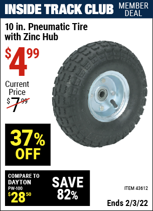 Inside Track Club members can buy the 10 in. Pneumatic Tire with Zinc Hub (Item 43612) for $4.99, valid through 2/3/2022.