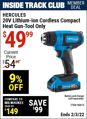 Inside Track Club members can buy the HERCULES 20v Lithium-Ion Cordless Compact Heat Gun – Tool Only (Item 56815) for $49.99, valid through 2/3/2022.