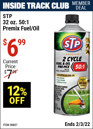 Inside Track Club members can buy the STP 32 oz. 50:1 Premix Fuel/Oil (Item 56837) for $6.99, valid through 2/3/2022.