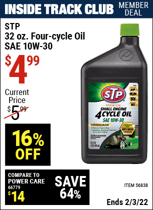 Inside Track Club members can buy the STP 32 oz. Four-Cycle Oil SAE 10W-30 (Item 56838) for $4.99, valid through 2/3/2022.