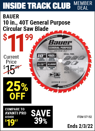 Inside Track Club members can buy the BAUER 10 in. 40T General Purpose Circular Saw Blade (Item 57152) for $11.99, valid through 2/3/2022.